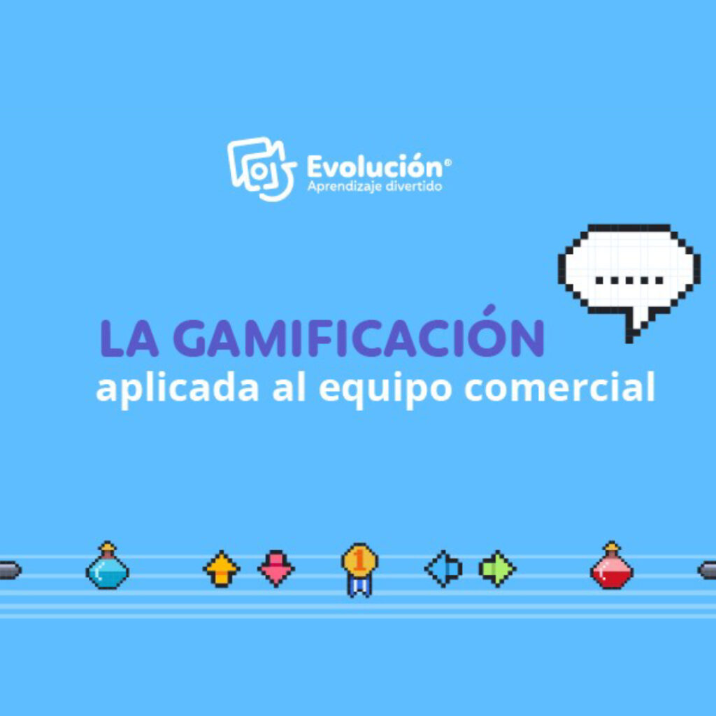 gamificacion comercial evolucion aprendizaje divertido